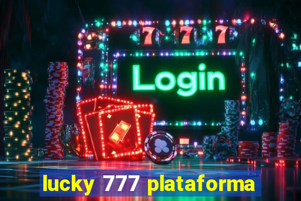 lucky 777 plataforma